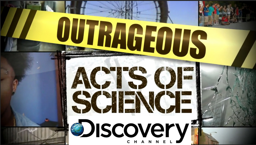Outrageous Acts of science Discovery Channel